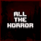 All The Horror (1.12.2) (1.12.2)
